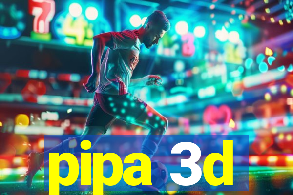 pipa 3d